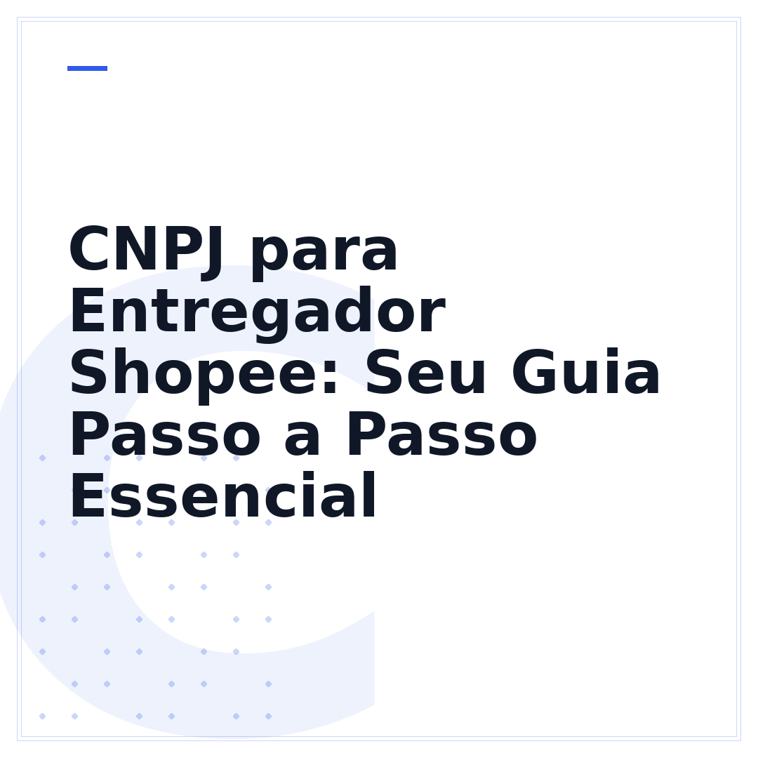 CNPJ para Entregador Shopee: Seu Guia Passo a Passo Essencial
