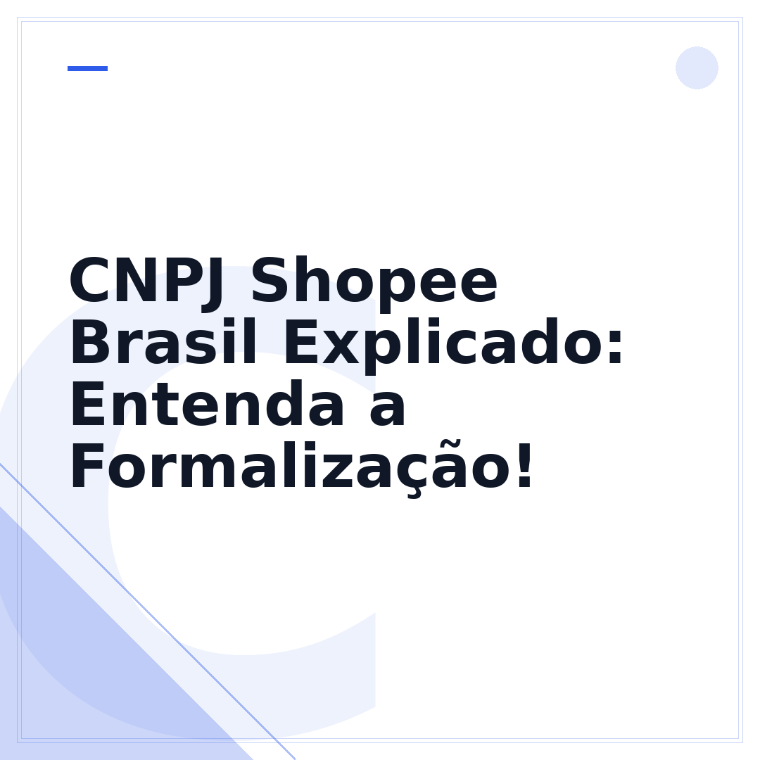 CNPJ Shopee Brasil Explicado: Entenda a Formalização!