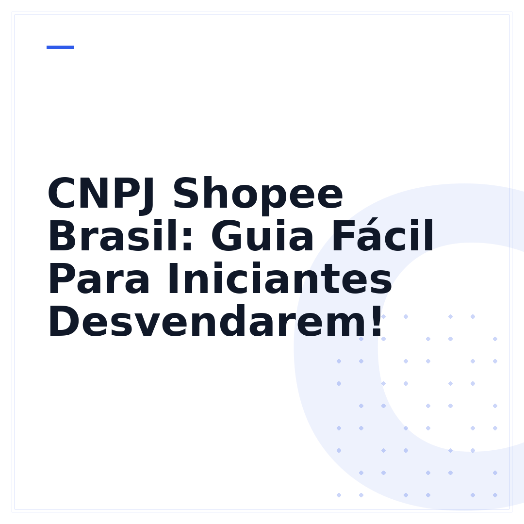 CNPJ Shopee Brasil: Guia Fácil Para Iniciantes Desvendarem!