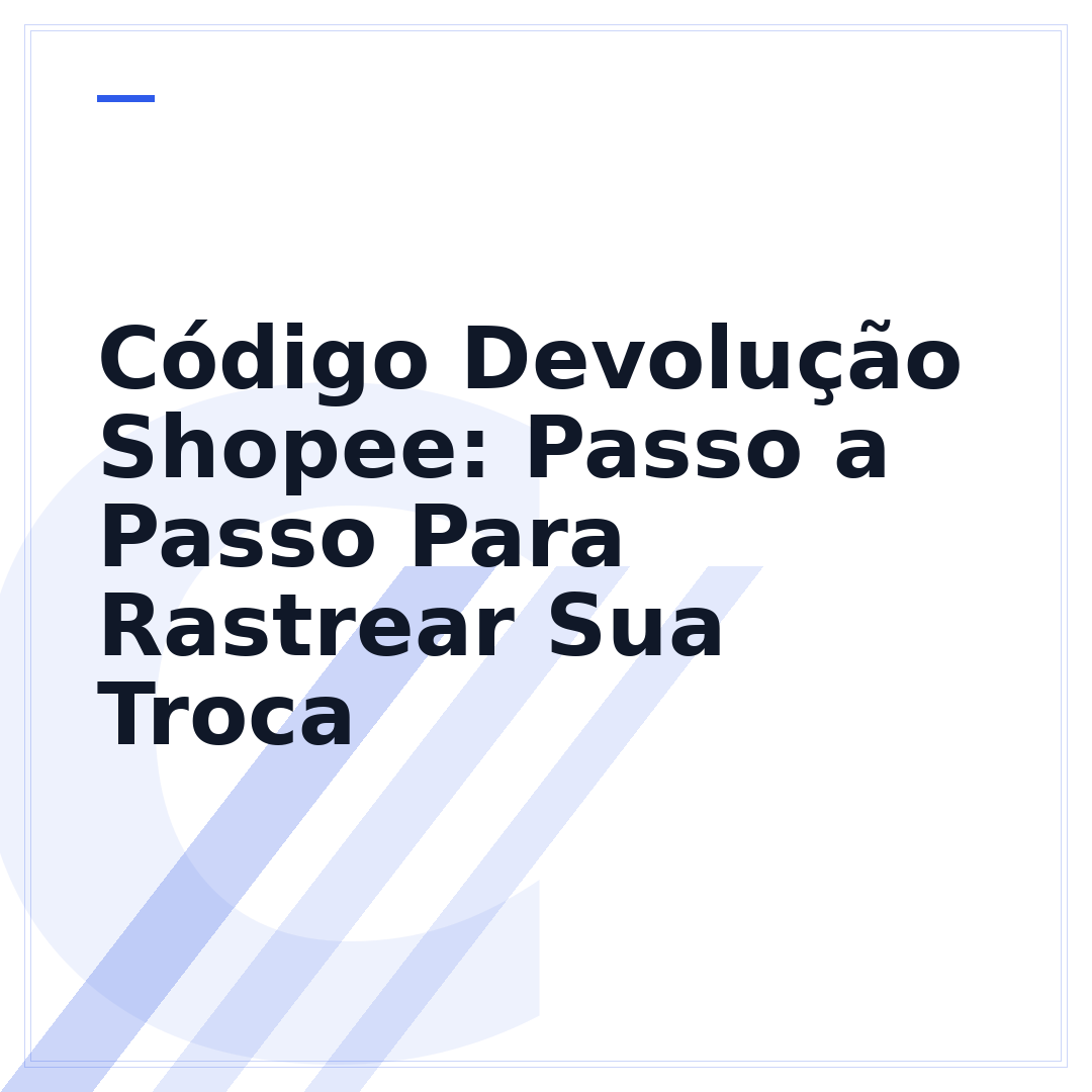 Código Devolução Shopee: Passo a Passo Para Rastrear Sua Troca