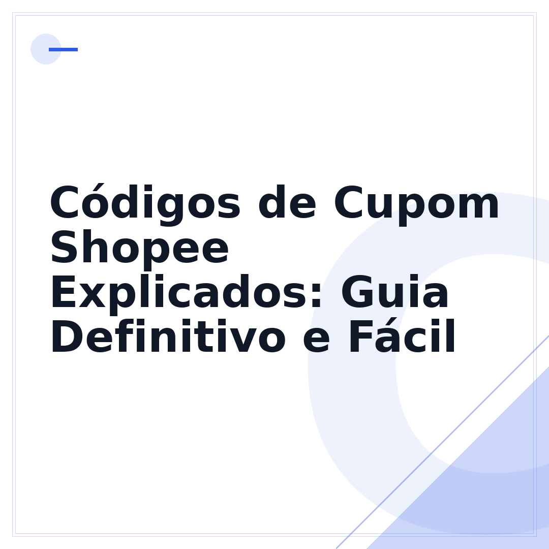 Códigos de Cupom Shopee Explicados: Guia Definitivo e Fácil
