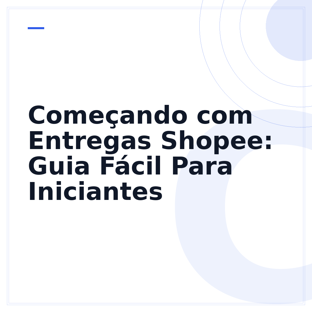Começando com Entregas Shopee: Guia Fácil Para Iniciantes
