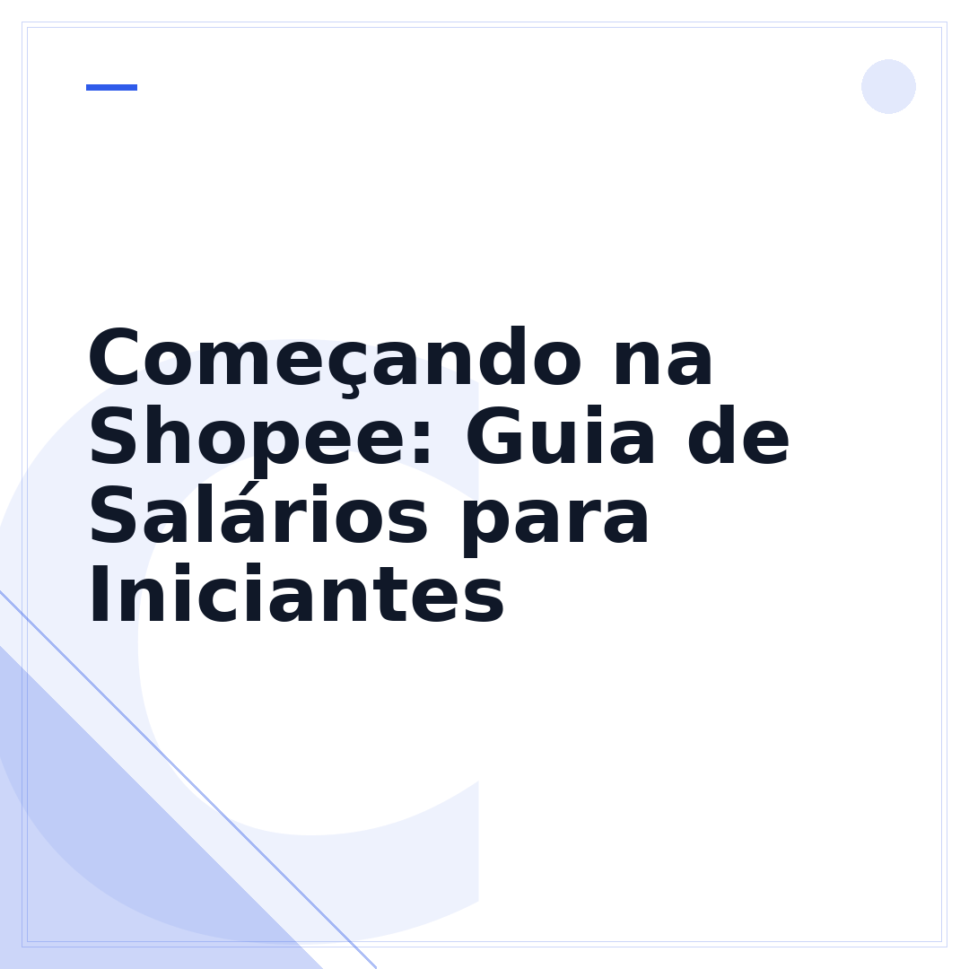 Começando na Shopee: Guia de Salários para Iniciantes