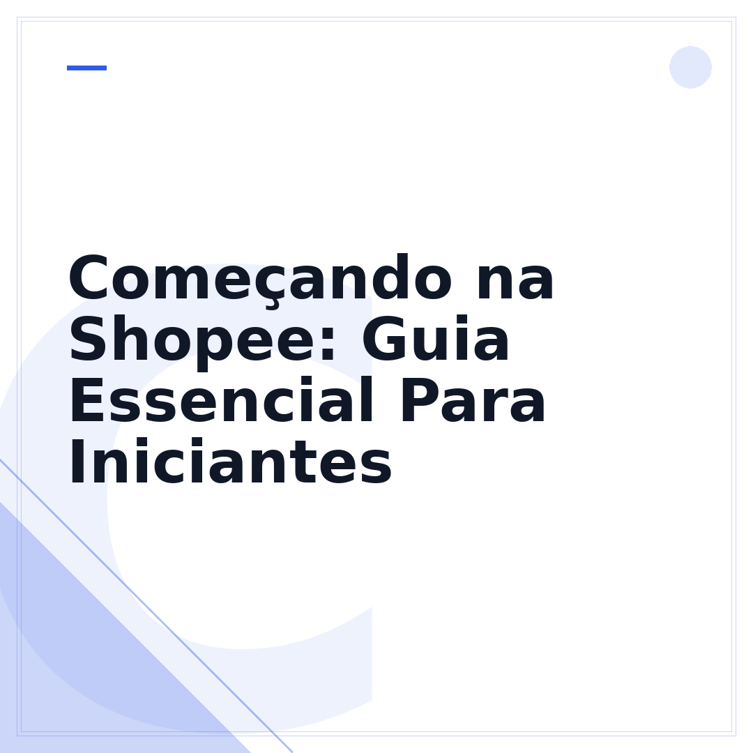 Começando na Shopee: Guia Essencial Para Iniciantes