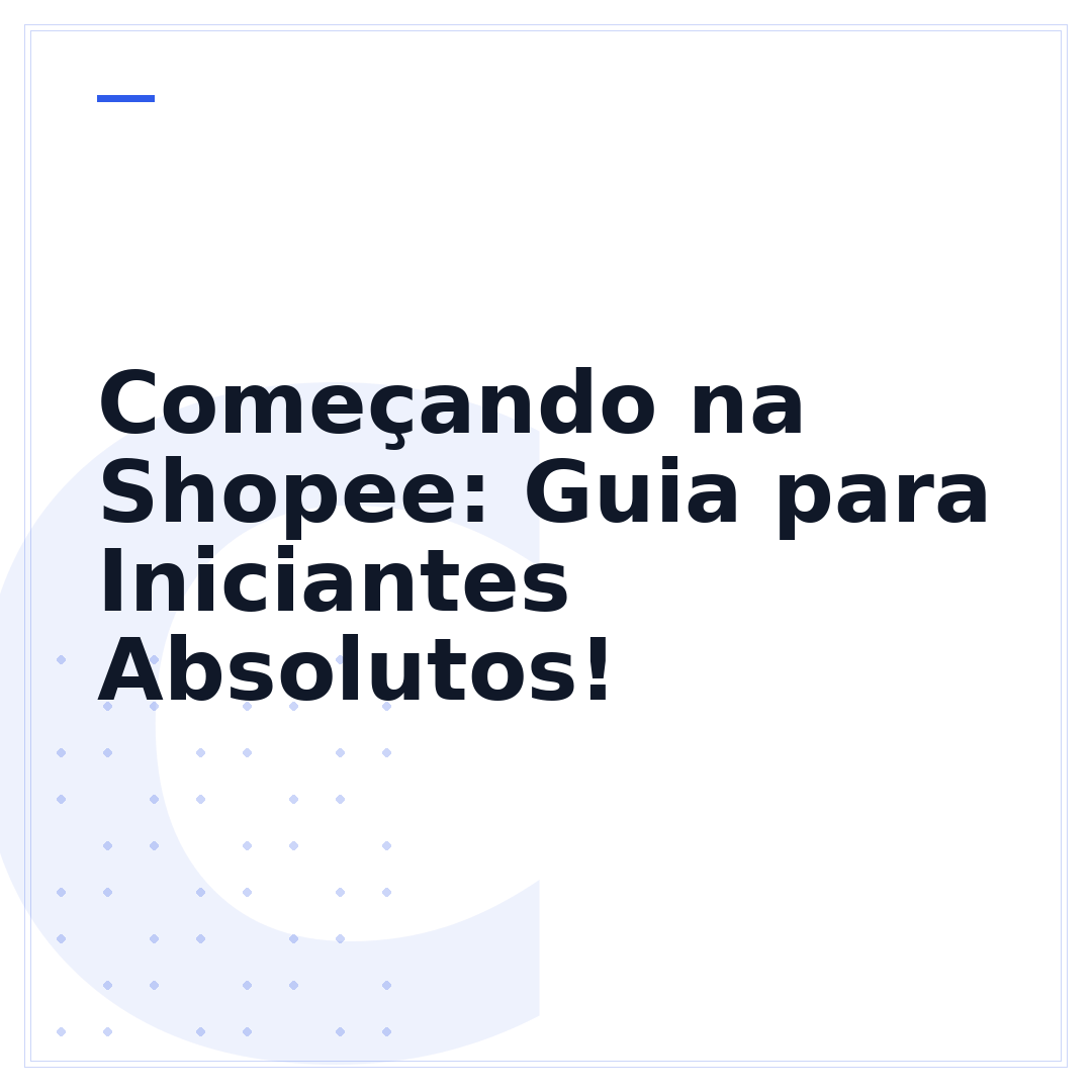 Começando na Shopee: Guia para Iniciantes Absolutos!