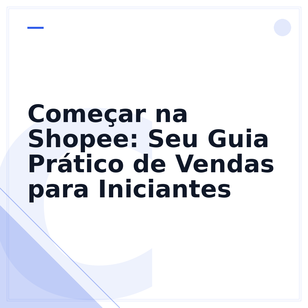 Começar na Shopee: Seu Guia Prático de Vendas para Iniciantes