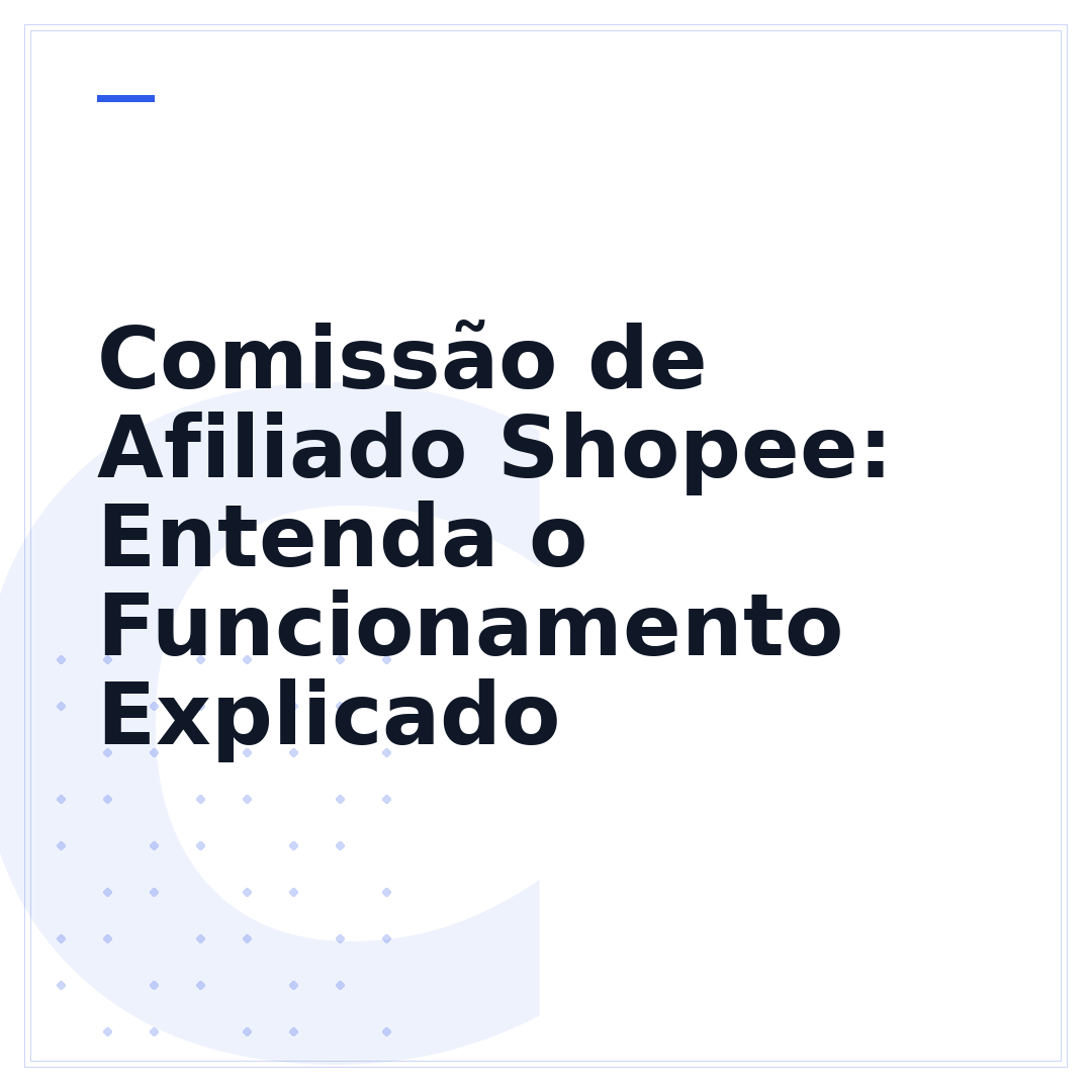 Comissão de Afiliado Shopee: Entenda o Funcionamento Explicado