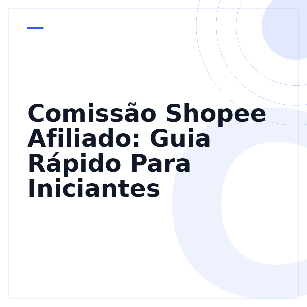 Comissão Shopee Afiliado: Guia Rápido Para Iniciantes