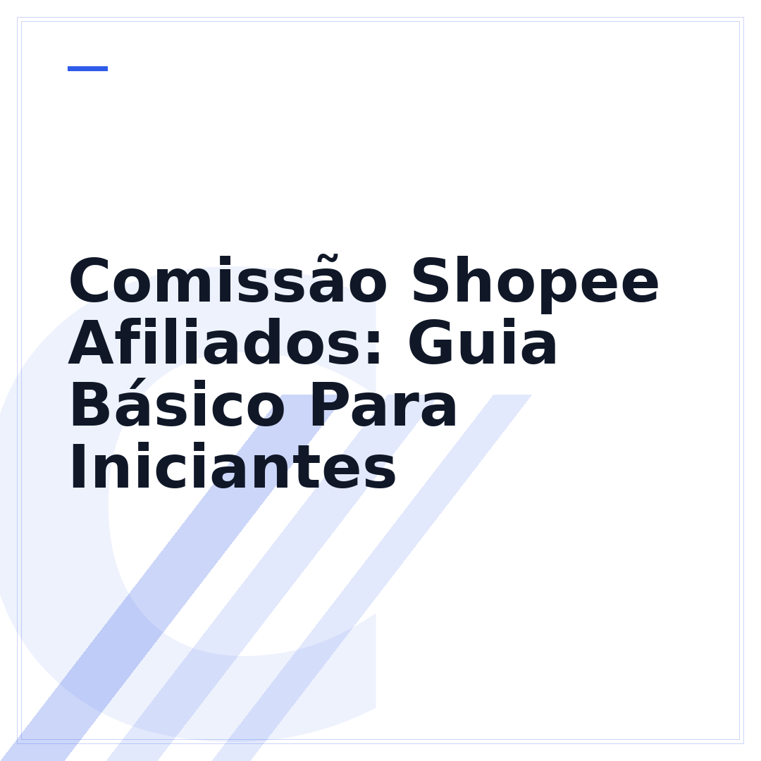 Comissão Shopee Afiliados: Guia Básico Para Iniciantes