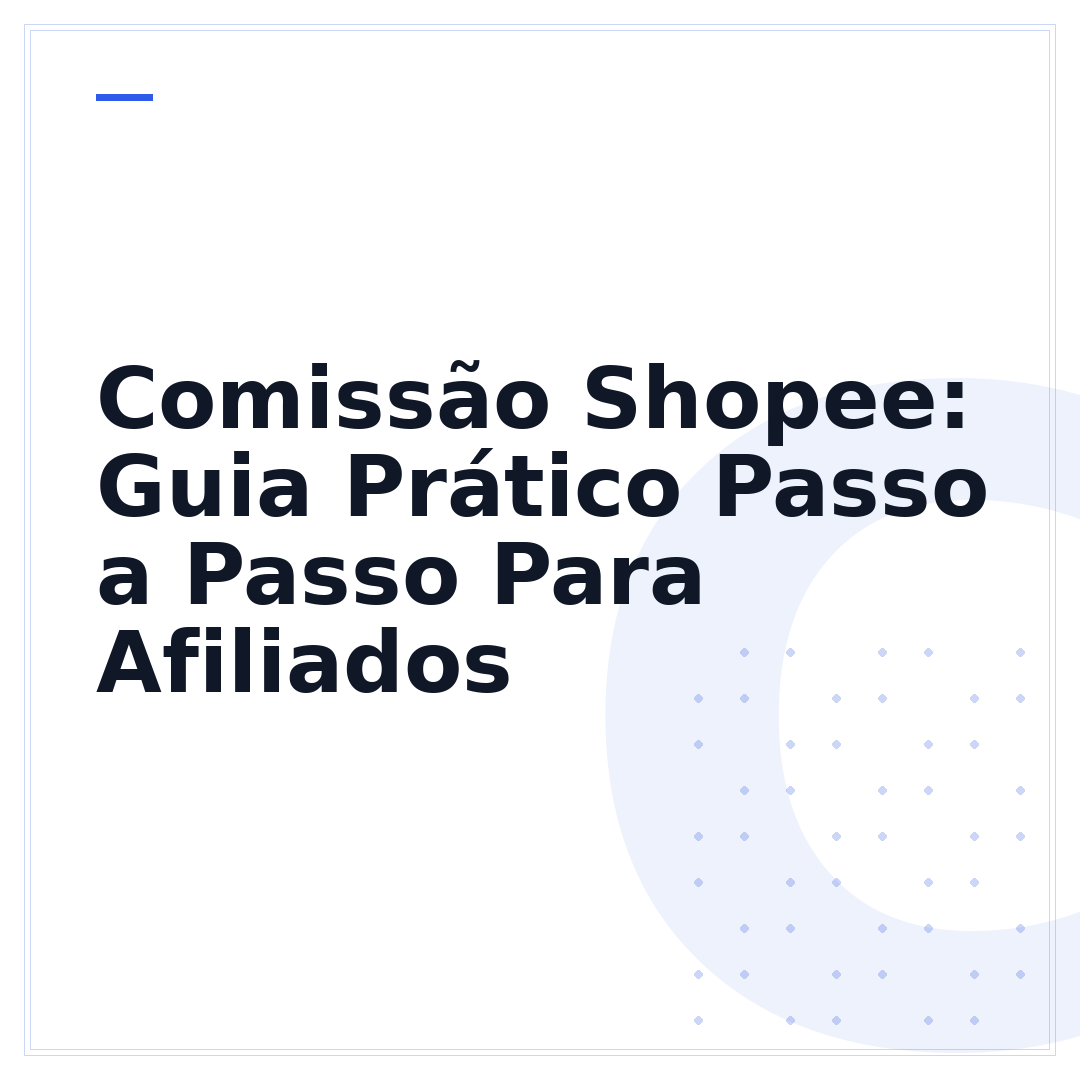 Comissão Shopee: Guia Prático Passo a Passo Para Afiliados