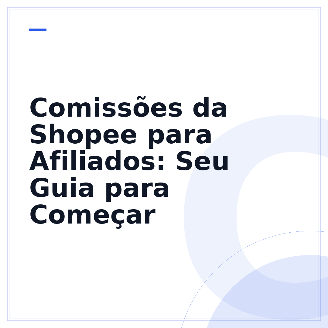 Comissões da Shopee para Afiliados: Seu Guia para Começar