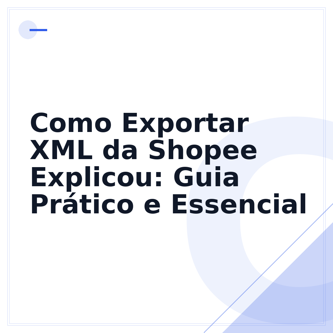 Como Exportar XML da Shopee Explicou: Guia Prático e Essencial