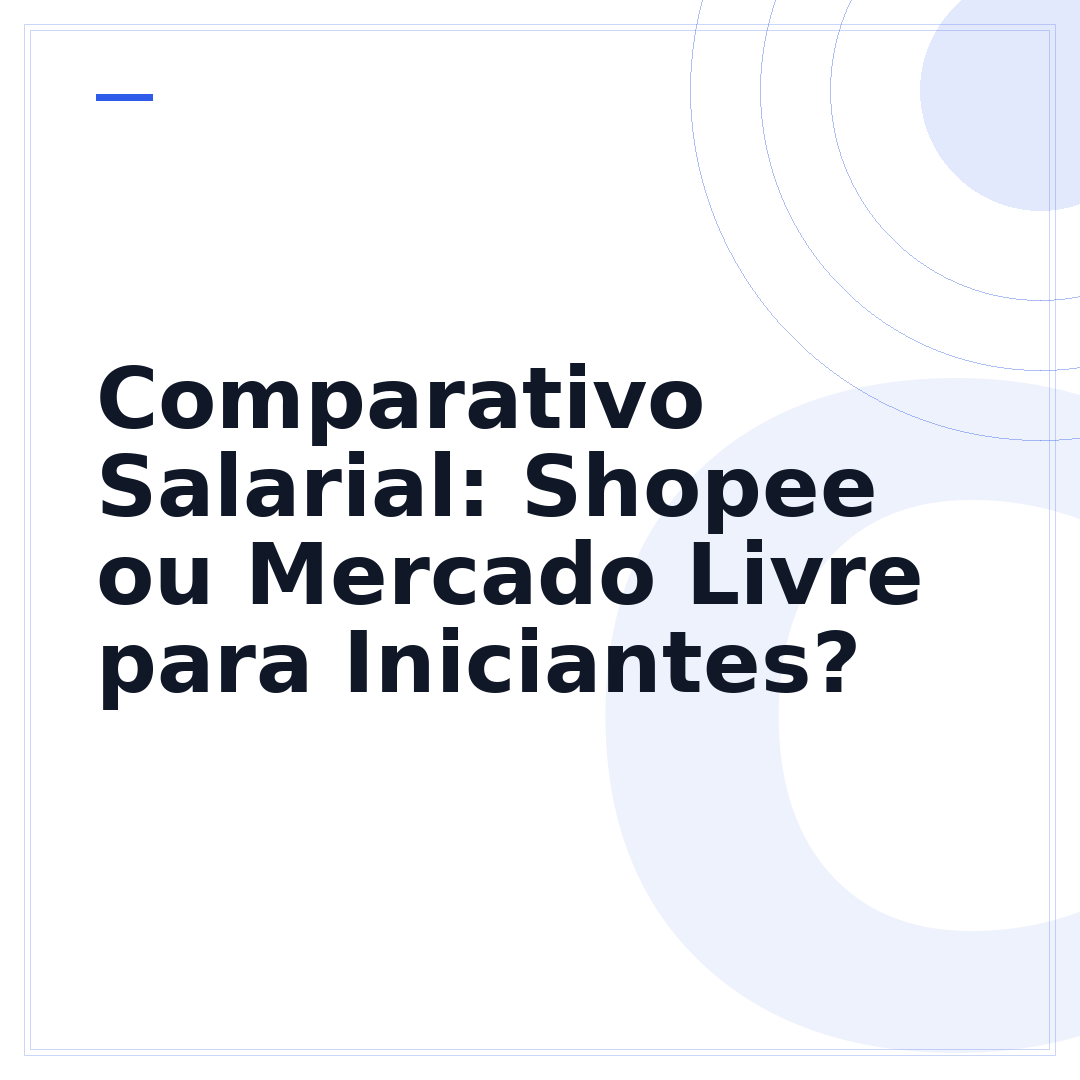 Comparativo Salarial: Shopee ou Mercado Livre para Iniciantes?