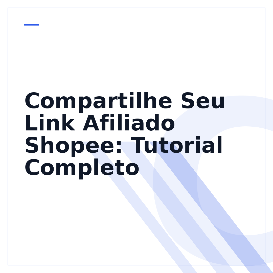 Compartilhe Seu Link Afiliado Shopee: Tutorial Completo