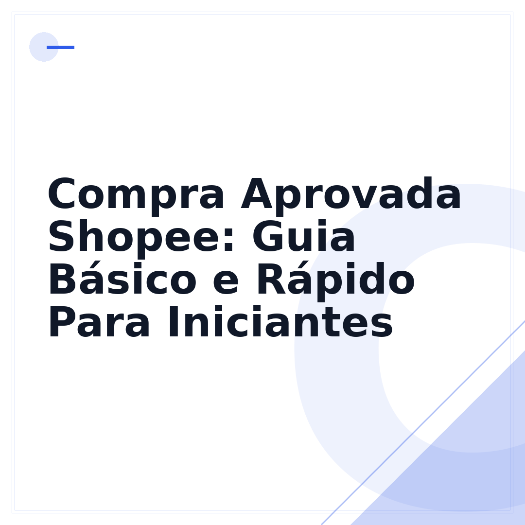 Compra Aprovada Shopee: Guia Básico e Rápido Para Iniciantes