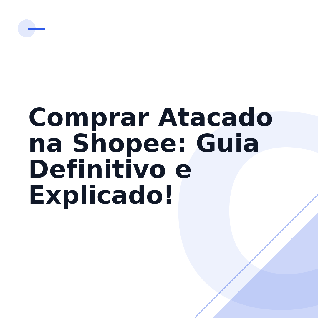 Comprar Atacado na Shopee: Guia Definitivo e Explicado!