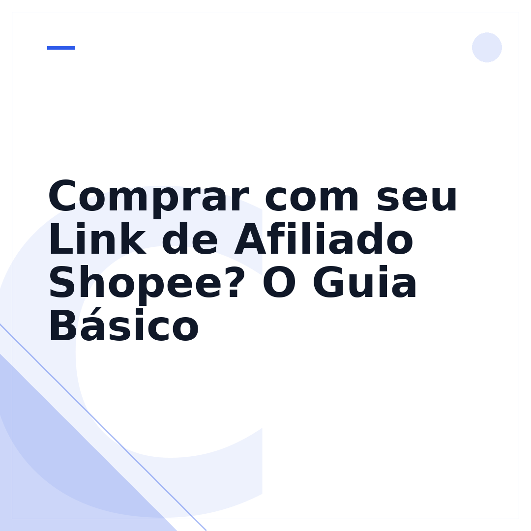 Comprar com seu Link de Afiliado Shopee? O Guia Básico