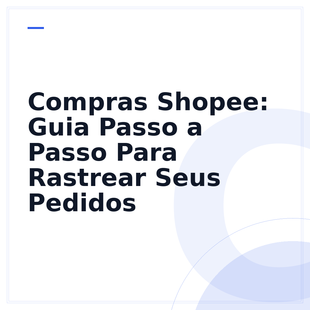 Compras Shopee: Guia Passo a Passo Para Rastrear Seus Pedidos