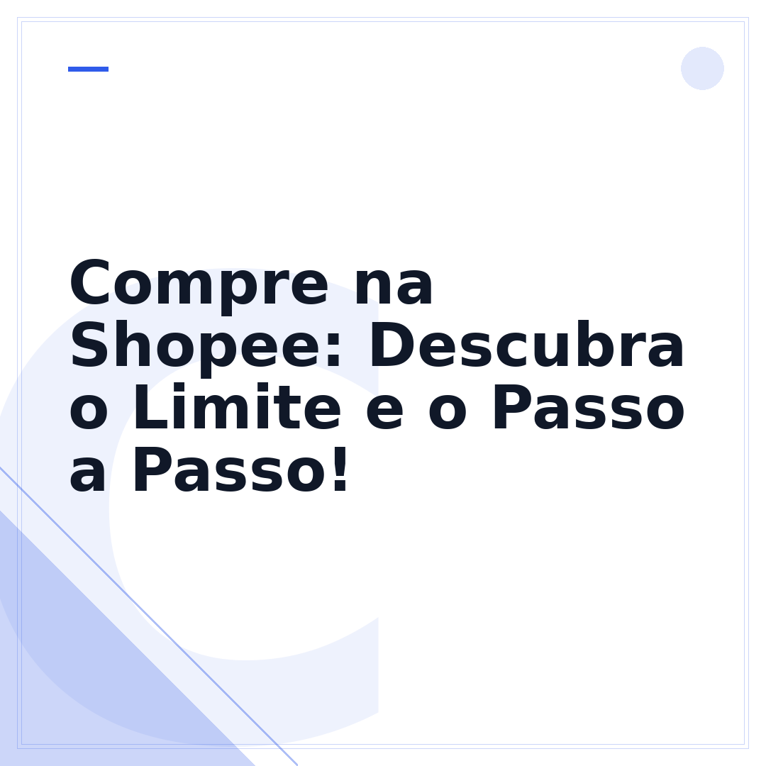 Compre na Shopee: Descubra o Limite e o Passo a Passo!
