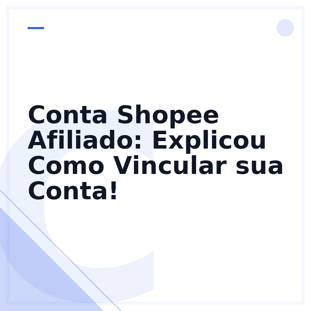 Conta Shopee Afiliado: Explicou Como Vincular sua Conta!