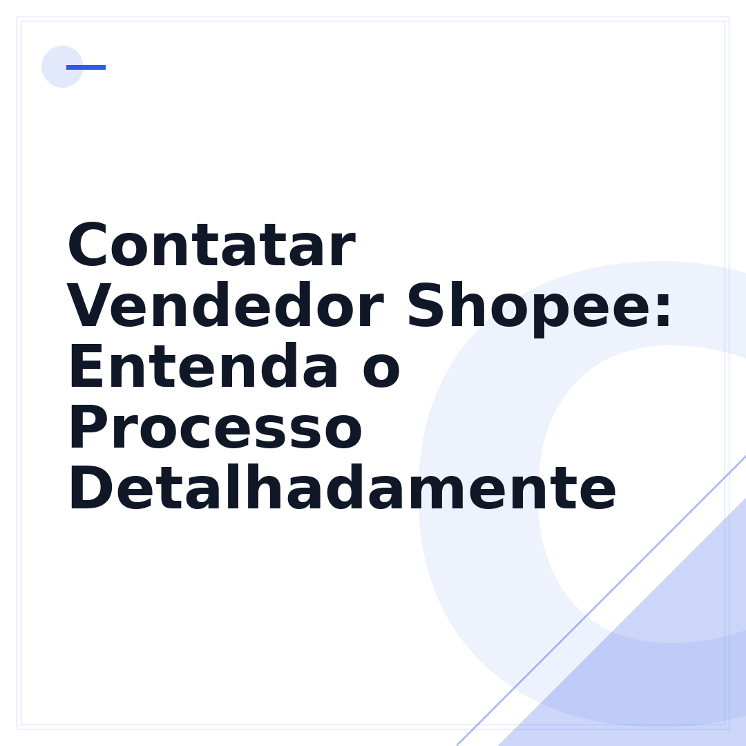 Contatar Vendedor Shopee: Entenda o Processo Detalhadamente