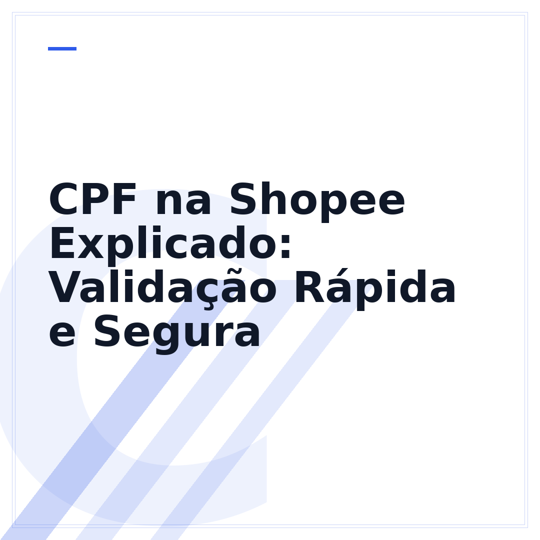 CPF na Shopee Explicado: Validação Rápida e Segura