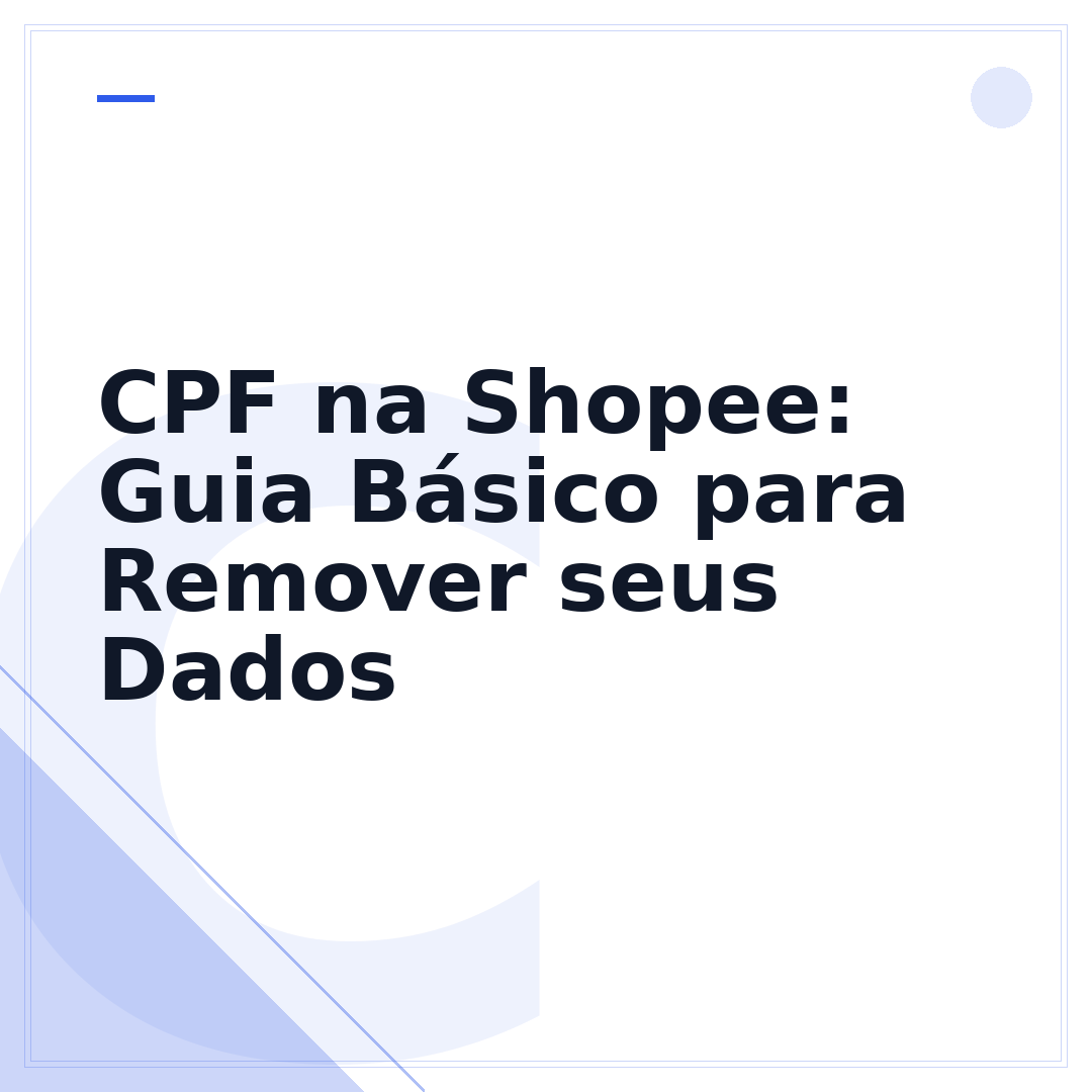 CPF na Shopee: Guia Básico para Remover seus Dados