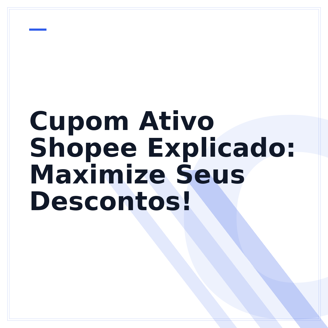 Cupom Ativo Shopee Explicado: Maximize Seus Descontos!