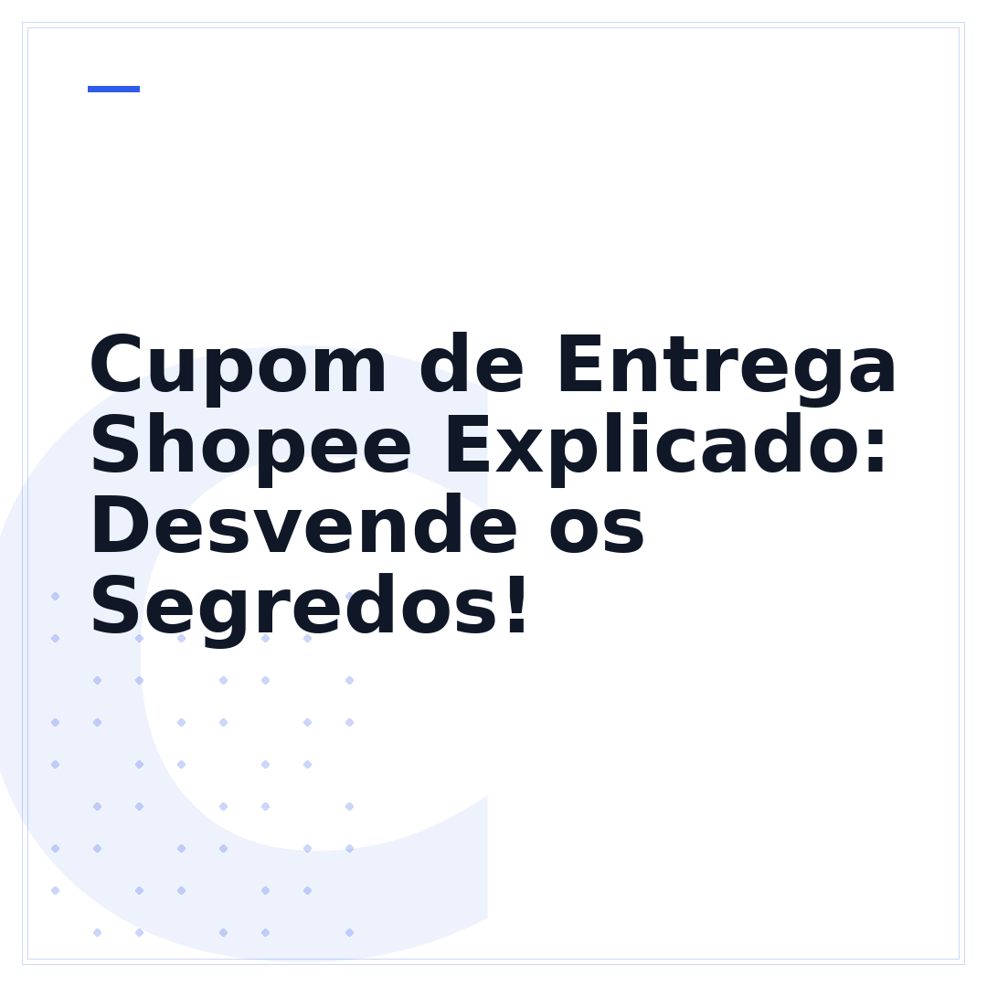 Cupom de Entrega Shopee Explicado: Desvende os Segredos!