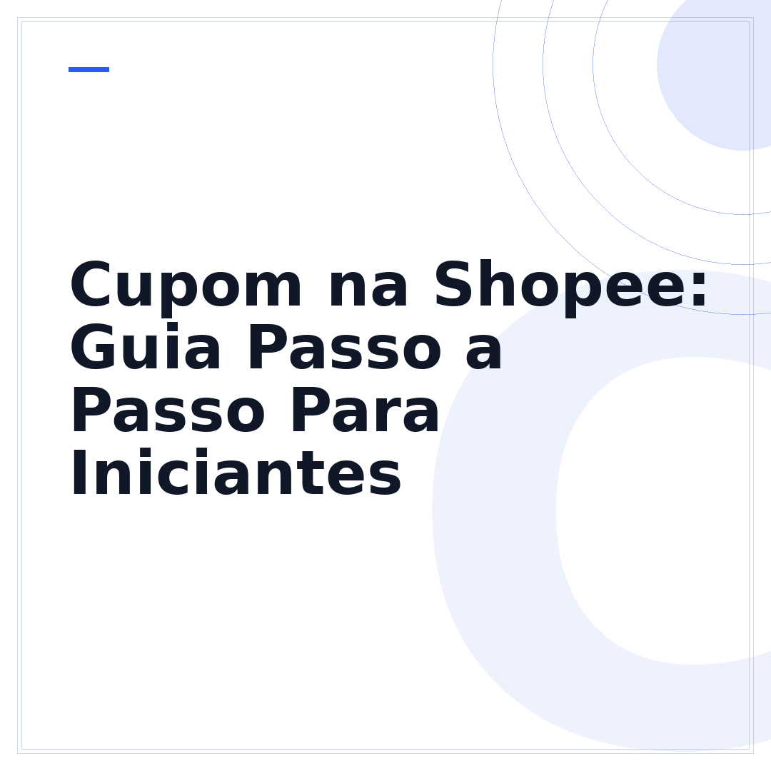 Cupom na Shopee: Guia Passo a Passo Para Iniciantes
