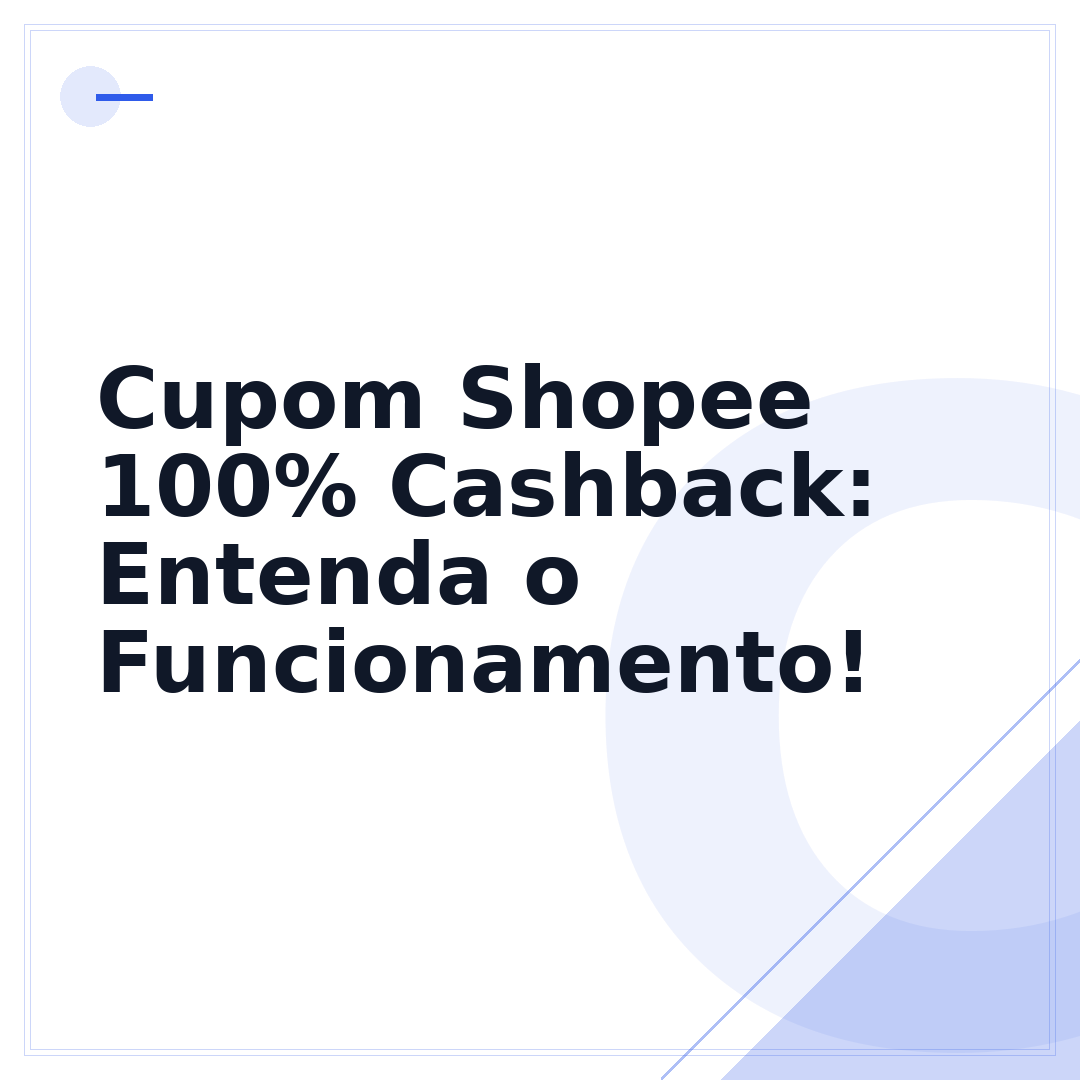 Cupom Shopee 100% Cashback: Entenda o Funcionamento!