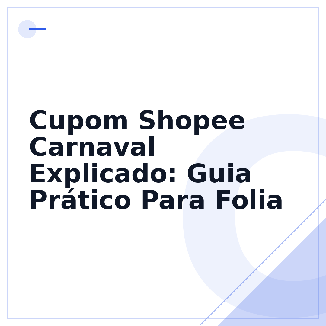Cupom Shopee Carnaval Explicado: Guia Prático Para Folia