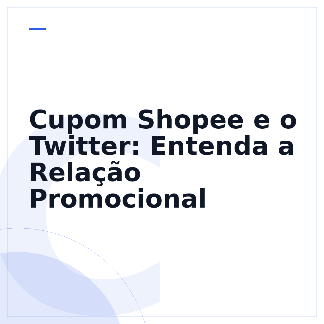 Cupom Shopee e o Twitter: Entenda a Relação Promocional