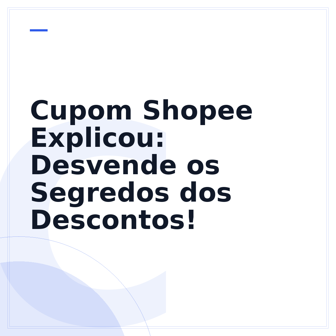 Cupom Shopee Explicou: Desvende os Segredos dos Descontos!