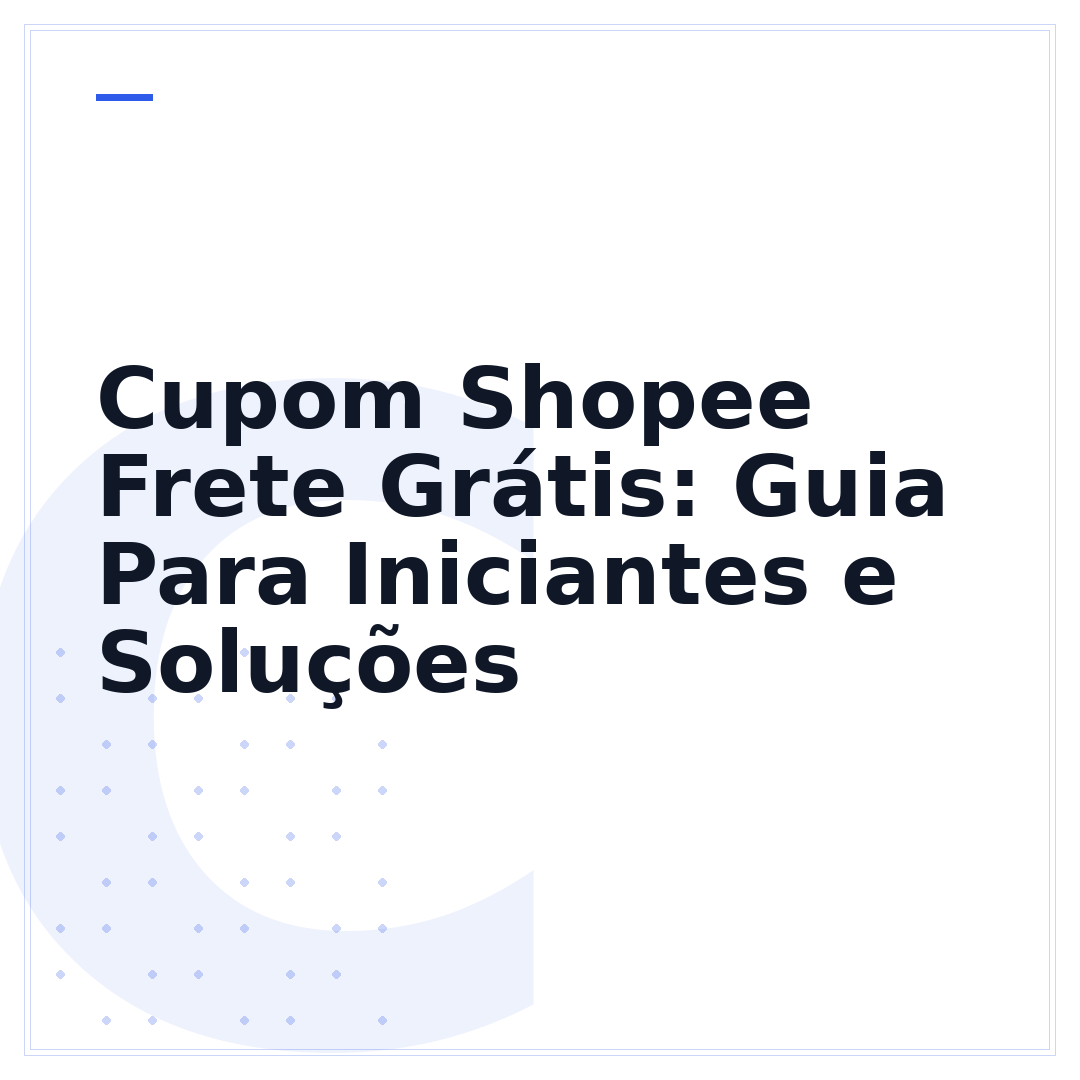 Cupom Shopee Frete Grátis: Guia Para Iniciantes e Soluções