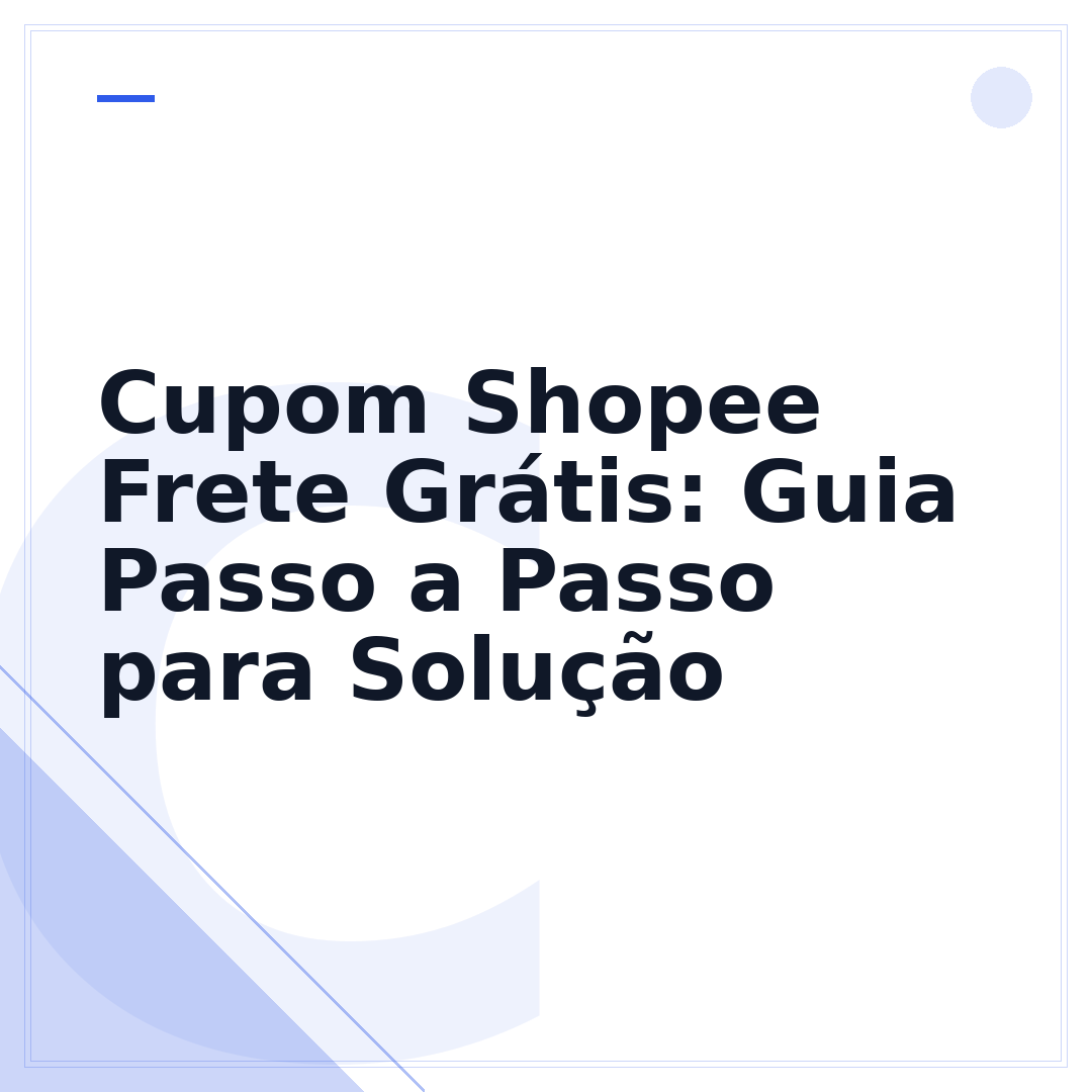 Cupom Shopee Frete Grátis: Guia Passo a Passo para Solução