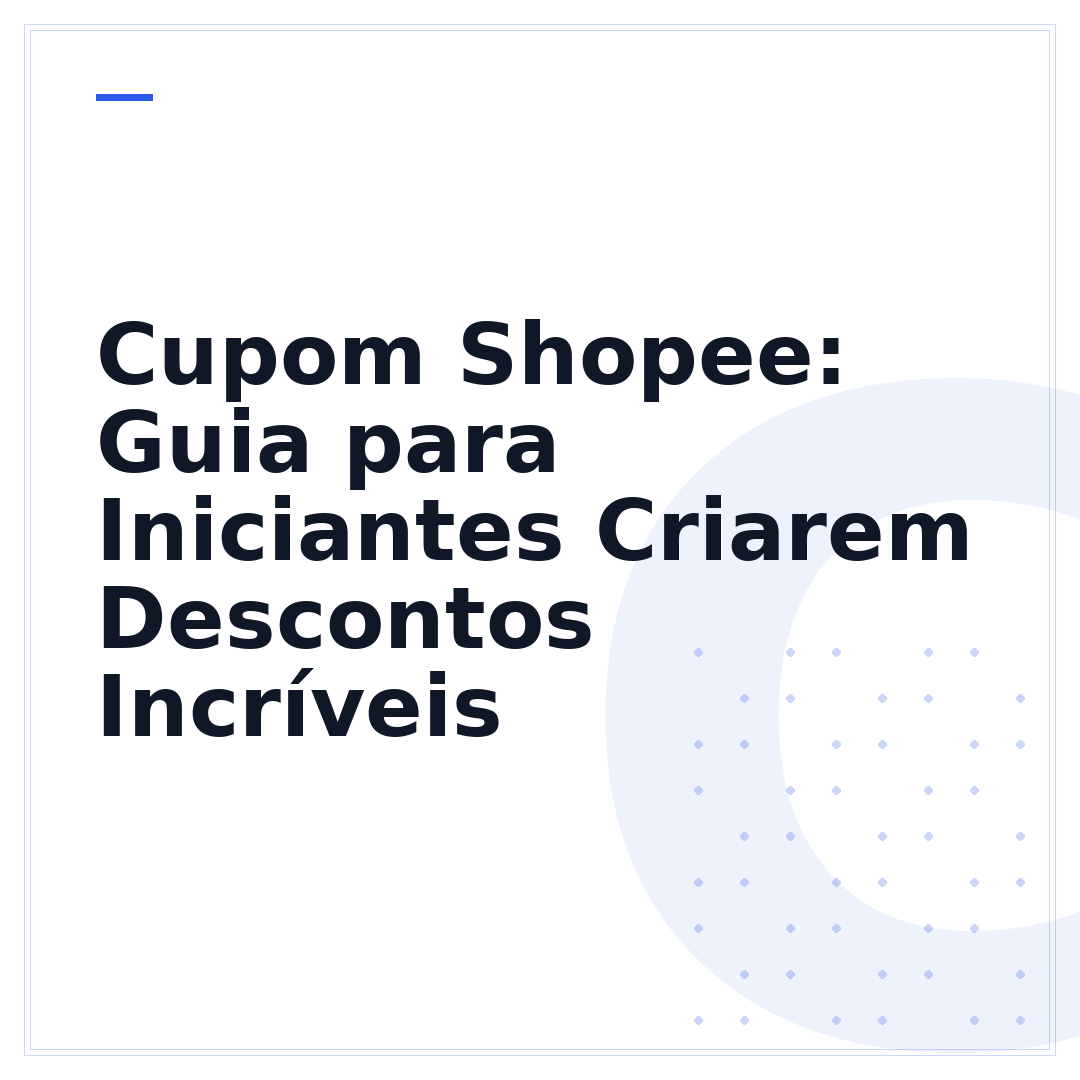 Cupom Shopee: Guia para Iniciantes Criarem Descontos Incríveis