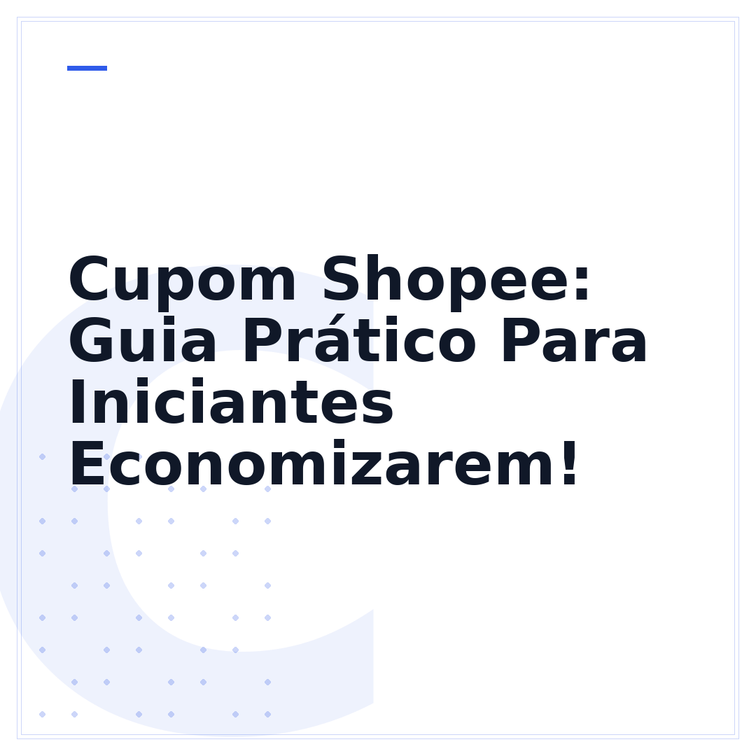 Cupom Shopee: Guia Prático Para Iniciantes Economizarem!