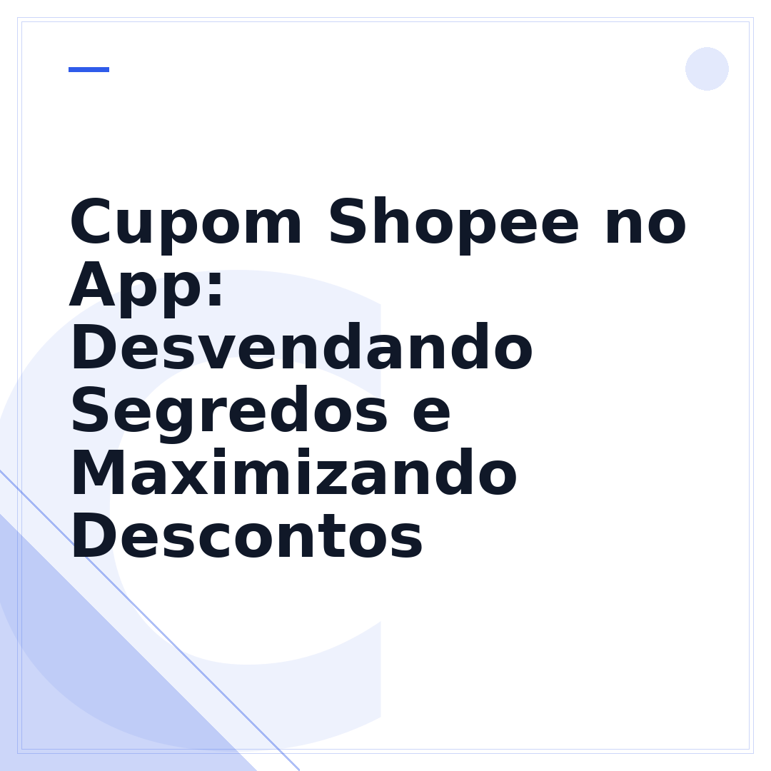 Cupom Shopee no App: Desvendando Segredos e Maximizando Descontos