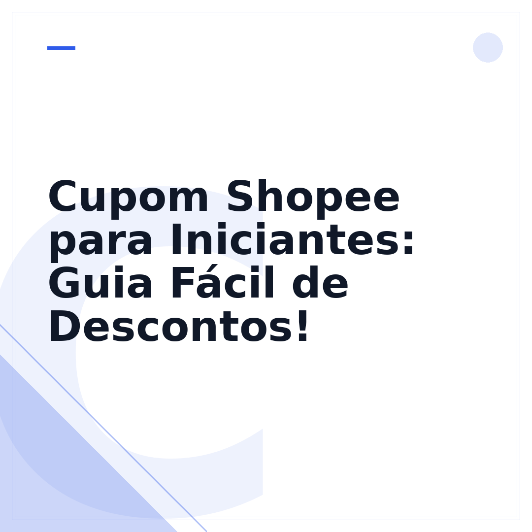 Cupom Shopee para Iniciantes: Guia Fácil de Descontos!