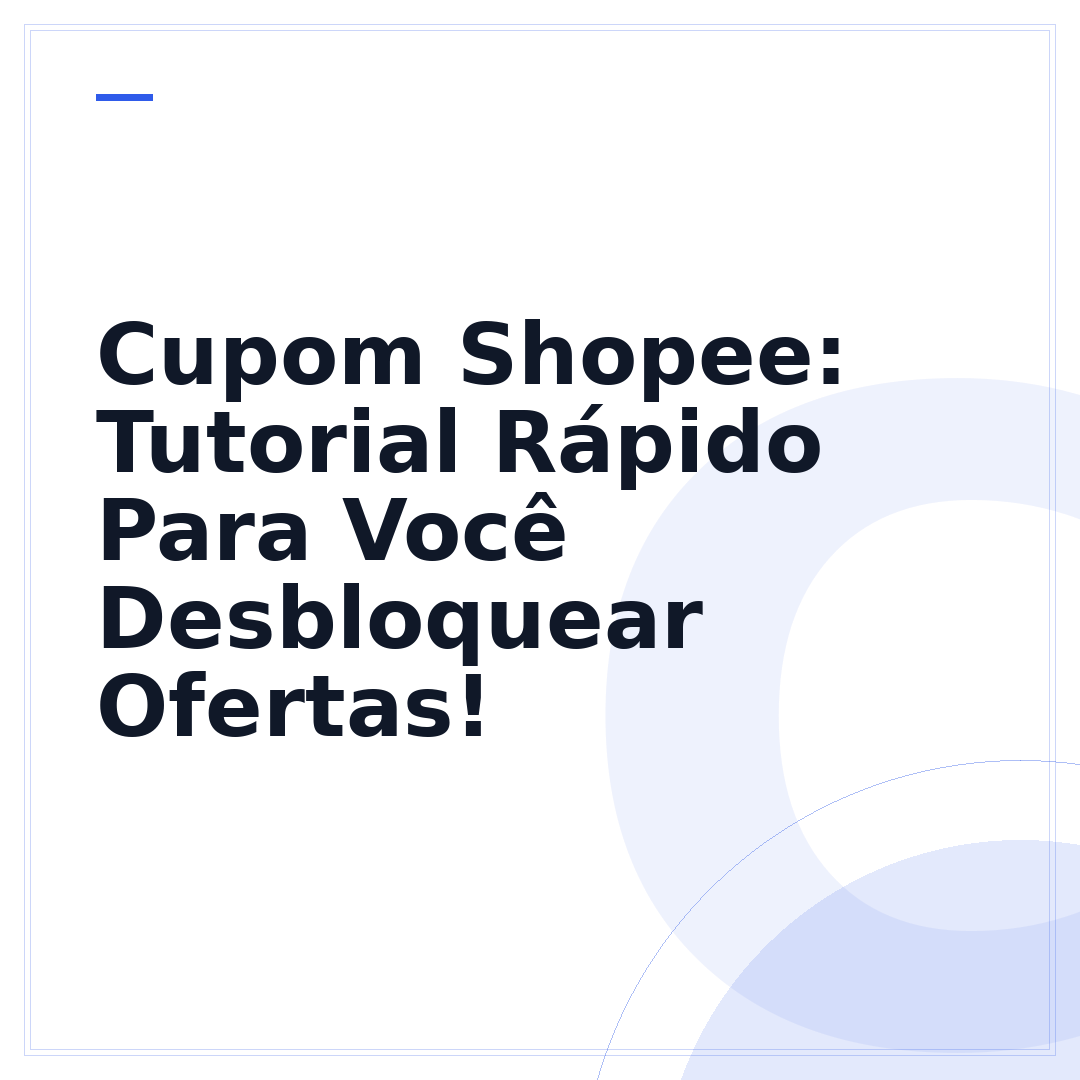 Cupom Shopee: Tutorial Rápido Para Você Desbloquear Ofertas!