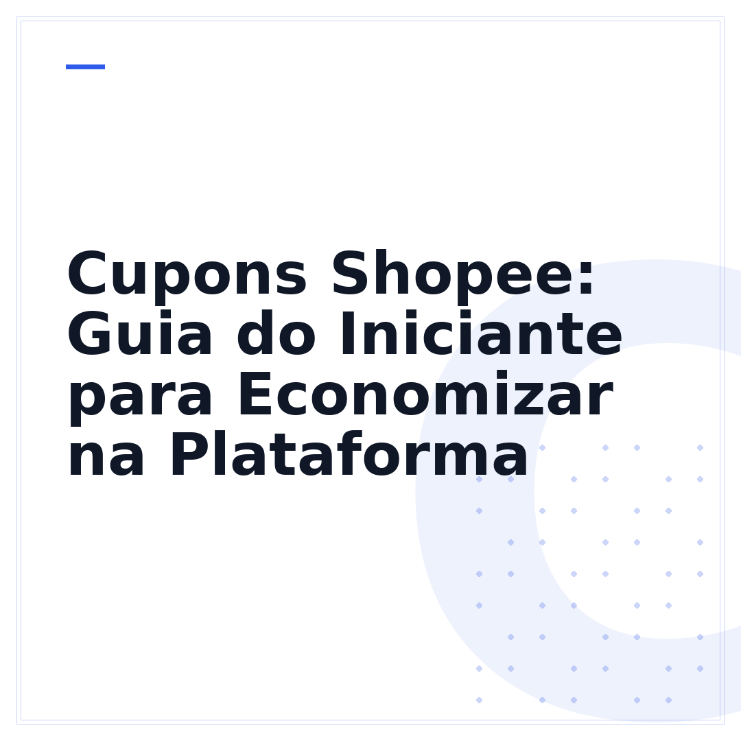 Cupons Shopee: Guia do Iniciante para Economizar na Plataforma