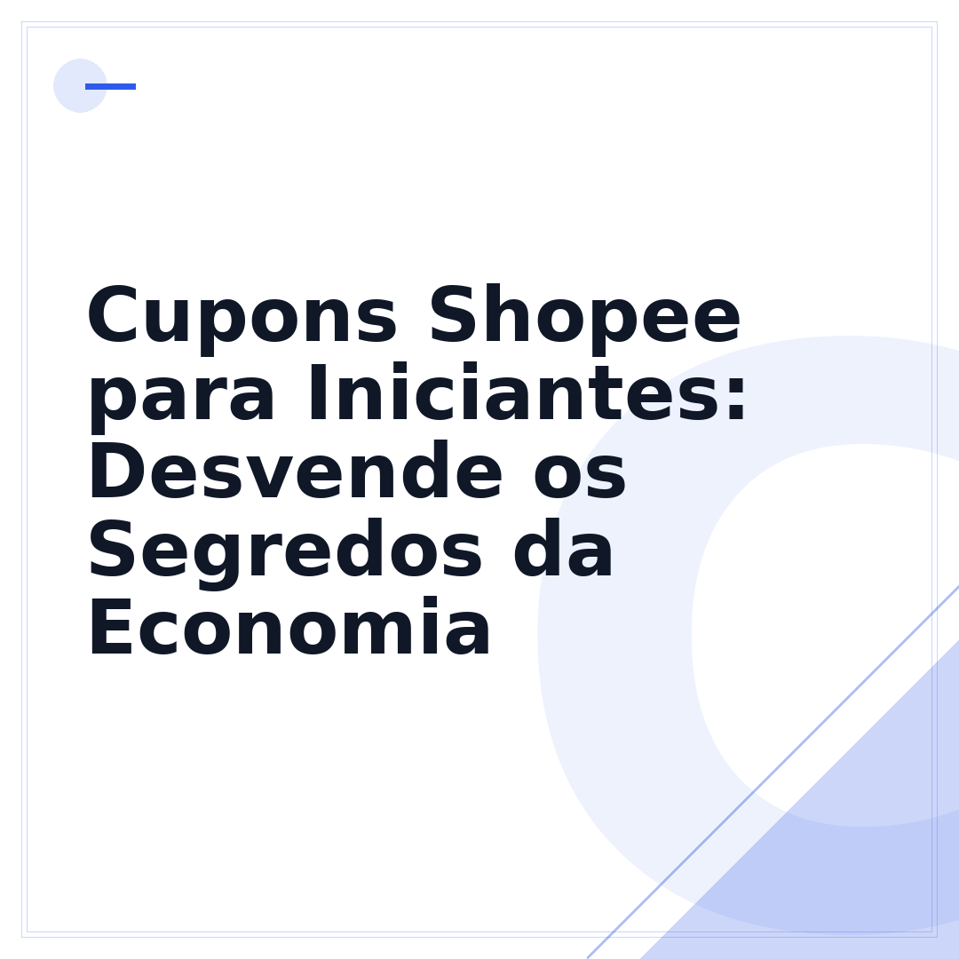 Cupons Shopee para Iniciantes: Desvende os Segredos da Economia