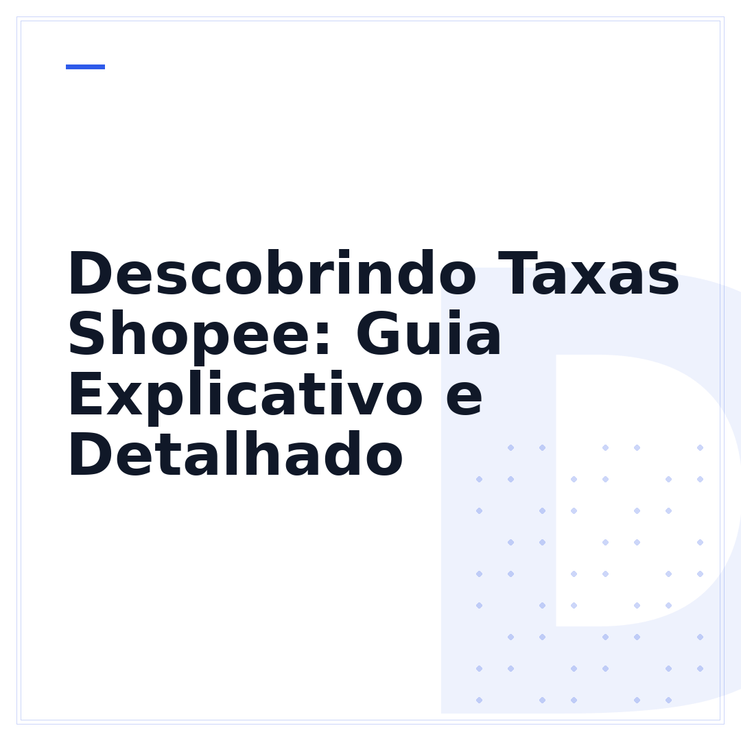 Descobrindo Taxas Shopee: Guia Explicativo e Detalhado