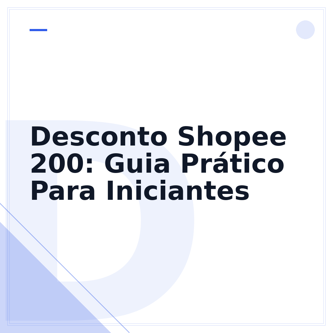 Desconto Shopee 200: Guia Prático Para Iniciantes