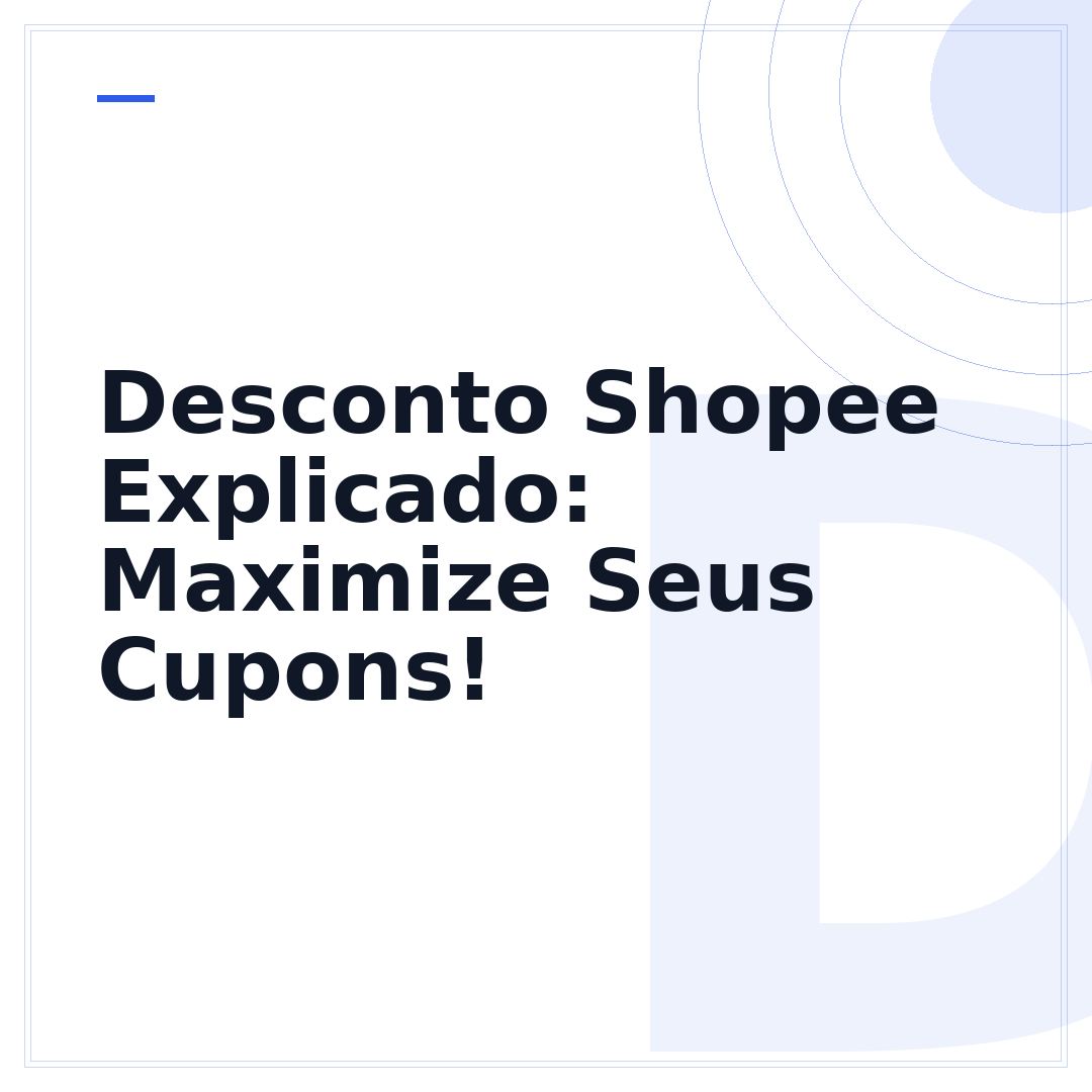 Desconto Shopee Explicado: Maximize Seus Cupons!