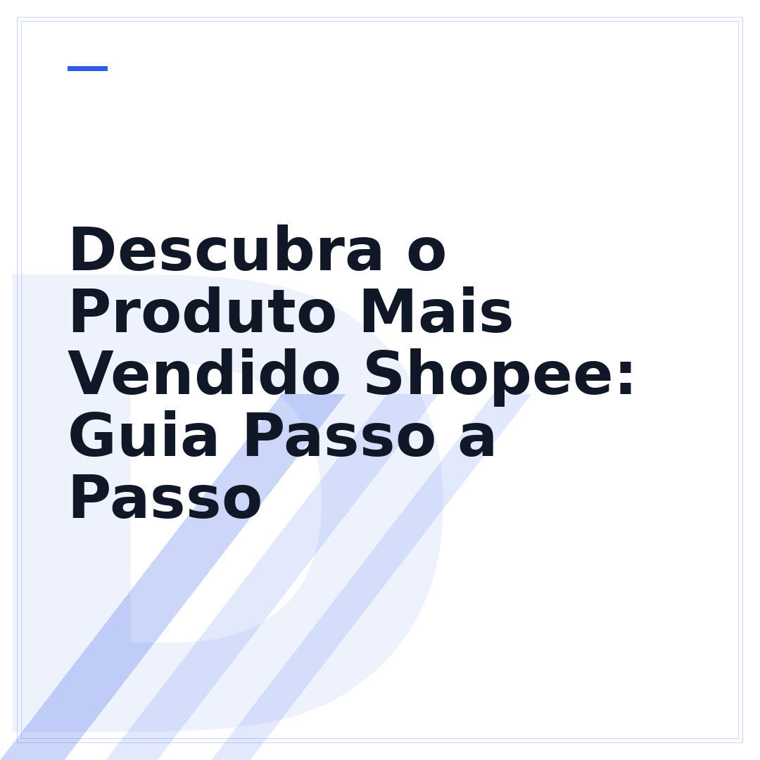 Descubra o Produto Mais Vendido Shopee: Guia Passo a Passo