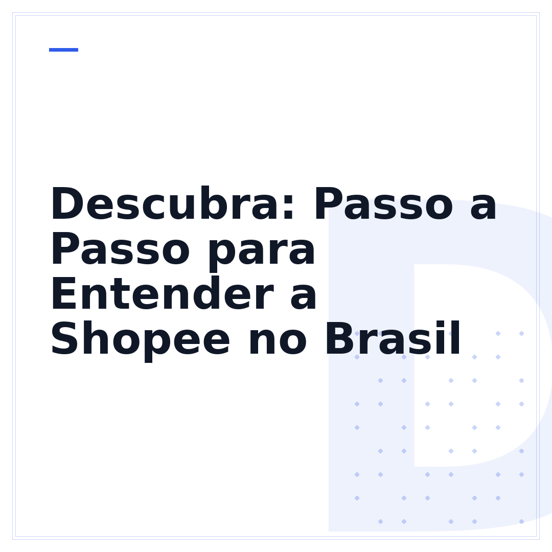 Descubra: Passo a Passo para Entender a Shopee no Brasil