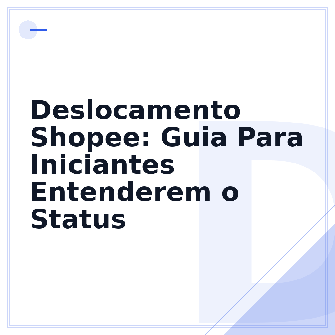 Deslocamento Shopee: Guia Para Iniciantes Entenderem o Status