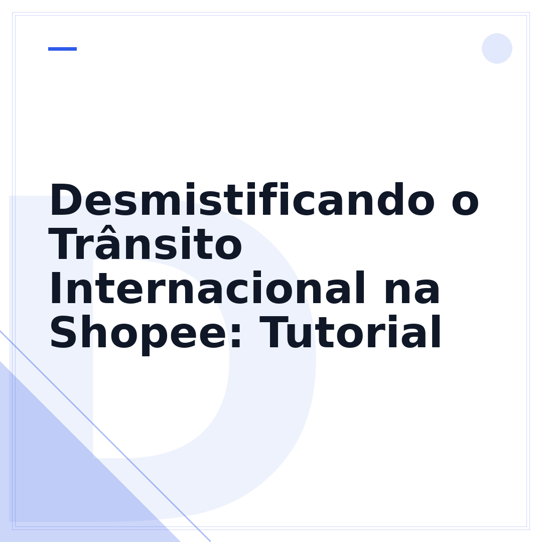 Desmistificando o Trânsito Internacional na Shopee: Tutorial